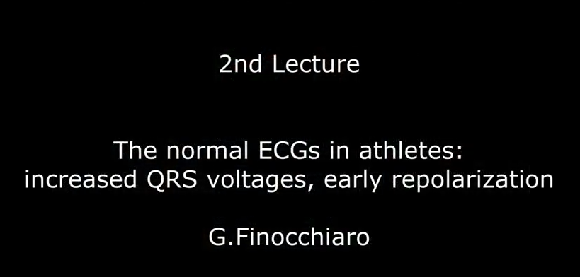 The normal ECGs in athletes: increased QRS voltages, early repolarization. G. Finocchiaro
