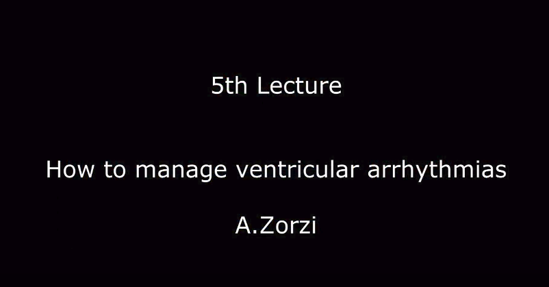 How to manage ventricular arrhythmias. A.Zorzi